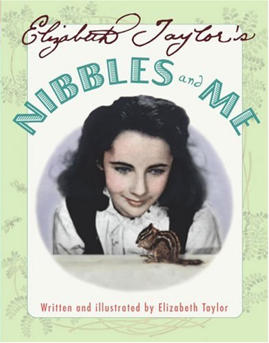 Elizabeth Taylor's Nibbles and Me by Elizabeth Taylor