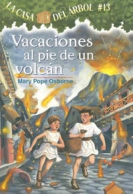 Vacaciones Al Pie De Un Volcan / Vacation Under the Volcano (La Casa Del Arbol / Magic Tree House) (Spanish Edition)