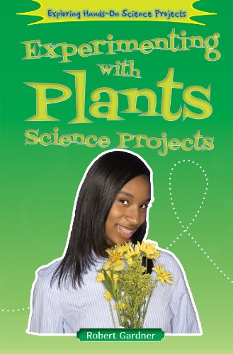 Experimenting With Plants Science Projects by Robert Gardner