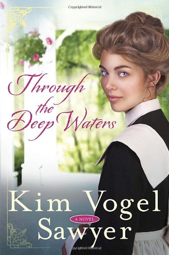 Through the Deep Waters: A Novel by Kim Vogel Sawyer