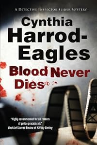 Blood Never Dies: A Bill Slider British Police Procedural by Cynthia Harrod-Eagles