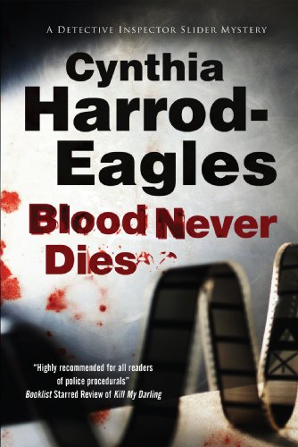 Blood Never Dies: A Bill Slider British Police Procedural by Cynthia Harrod-Eagles