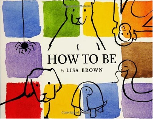 How to Be by Lisa Brown
