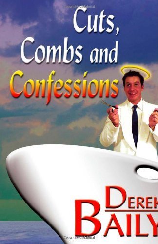 Cuts, Combs, and Confessions by Derek C. Baily