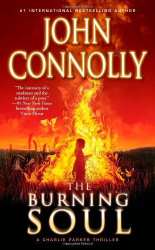 The Burning Soul: A Charlie Parker Thriller (Charlie Parker Mysteries) by John Connolly
