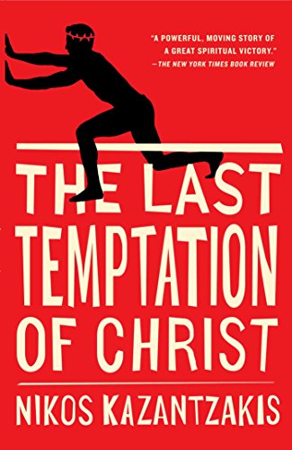 The Last Temptation of Christ by Nikos Kazantzakis