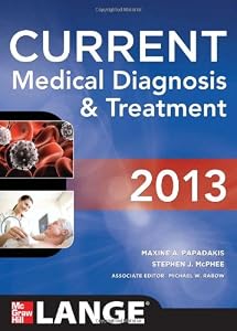 CURRENT Medical Diagnosis and Treatment 2013 by Michael W. Rabow