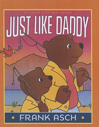 Just Like Daddy (Frank Asch Bear Book) by Frank Asch