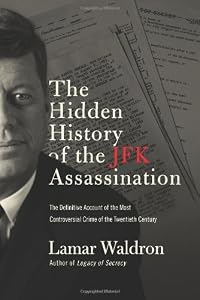 The Hidden History of the JFK Assassination by Lamar Waldron