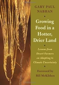 Growing Food in a Hotter, Drier Land: Lessons from Desert Farmers on Adapting to Climate Uncertainty