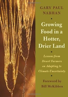 Growing Food in a Hotter, Drier Land: Lessons from Desert Farmers on Adapting to Climate Uncertainty