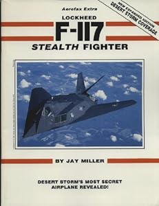 Aerofax Extra: Lockheed F117a Stealth Fighter (Aerofax Extras)