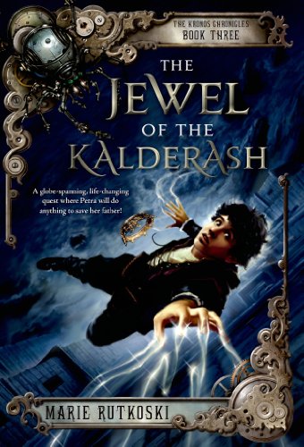 The Jewel of the Kalderash: The Kronos Chronicles: Book III by Marie Rutkoski