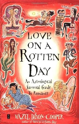 Love on a Rotten Day: An Astrological Survival Guide to Romance