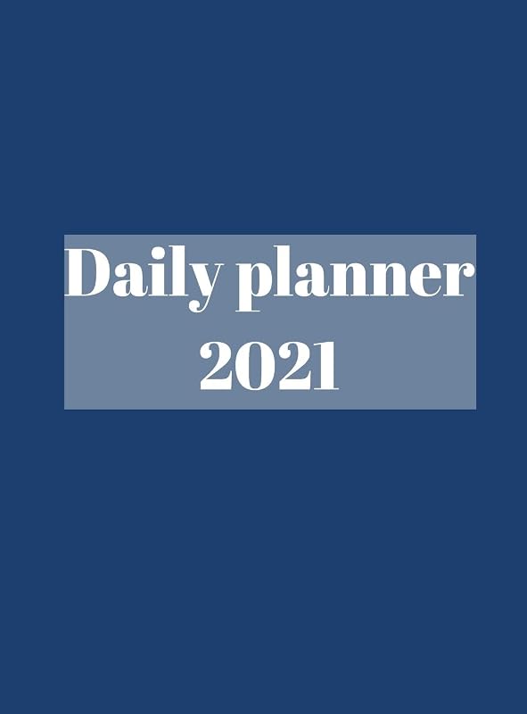 2021 Daily Planner: Time Management, Planner for kids, men, women, 365 days, organization time. by NOT A BOOK