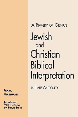 A Rivalry of Genius: Jewish and Christian Biblical Interpretation in Late Antiquity (Suny Series in Judaica)