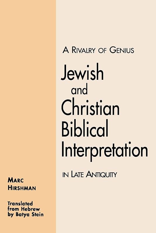 A Rivalry of Genius: Jewish and Christian Biblical Interpretation in Late Antiquity (Suny Series in Judaica) by Marc Hirshman