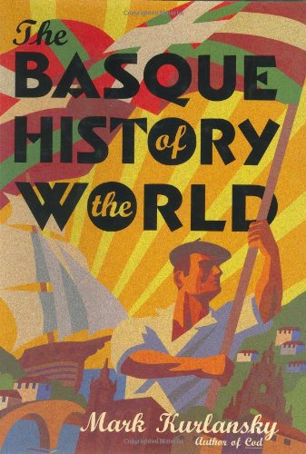 The Basque History of the World by Mark Kurlansky