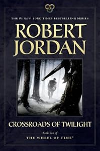 Crossroads of Twilight: Book Ten of 'The Wheel of Time'