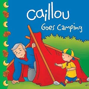 Caillou Goes Camping