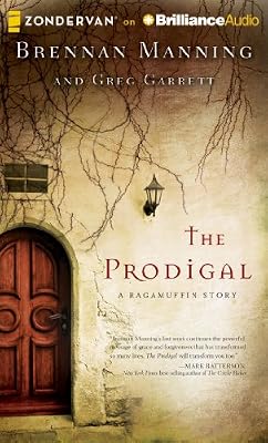 The Prodigal: A Ragamuffin Story