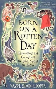Born on a Rotten Day: Illuminating and Coping with the Dark Side of the Zodiac
