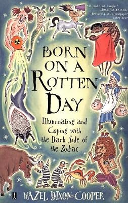 Born on a Rotten Day: Illuminating and Coping with the Dark Side of the Zodiac
