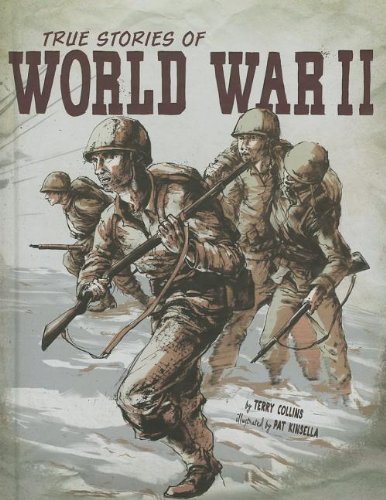 True Stories of World War II (Graphic Library) by Terry Collins