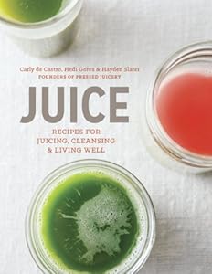 Juice: Recipes for Juicing, Cleansing, and Living Well by Denise Mari