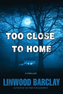 Too Close to Home: A Thriller
