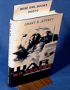 War on Terror: Unfolding Bible Prophecy by Grant Jeffrey
