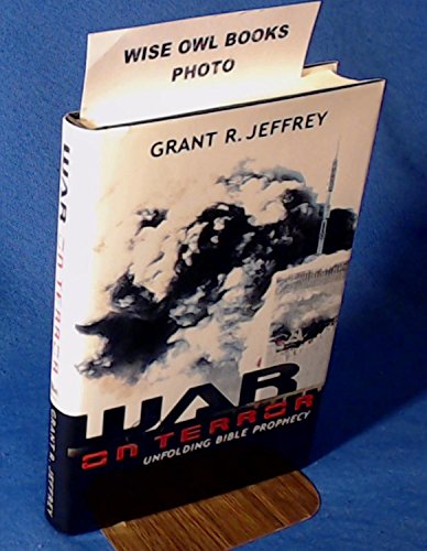 War on Terror: Unfolding Bible Prophecy by Grant Jeffrey