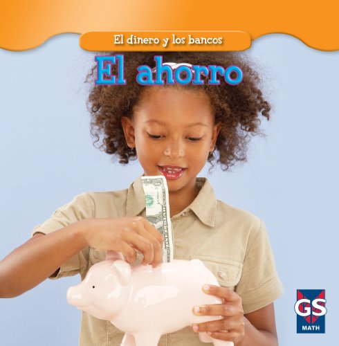 El Ahorro = Saving Money (Dinero y los Bancos) (Spanish Edition) by Dana Meachen Rau