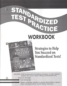 Glencoe World History: Modern Times, Standardized Test Practice Workbook, Student Edition (WORLD HISTORY (HS)) by McGraw-Hill Education