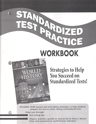 Glencoe World History: Modern Times, Standardized Test Practice Workbook, Student Edition (WORLD HISTORY (HS))
