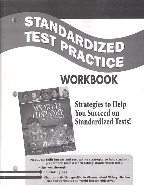 Glencoe World History: Modern Times, Standardized Test Practice Workbook, Student Edition (WORLD HISTORY (HS)) by McGraw-Hill Education