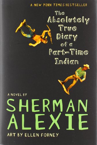 The Absolutely True Diary of a Part-Time Indian by Sherman Alexie