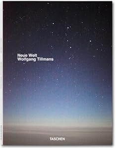 Wolfgang Tillmans. Neue Welt