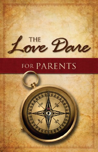 The Love Dare for Parents by Stephen Kendrick