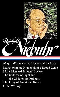 Reinhold Niebuhr: Major Works on Religion and Politics: