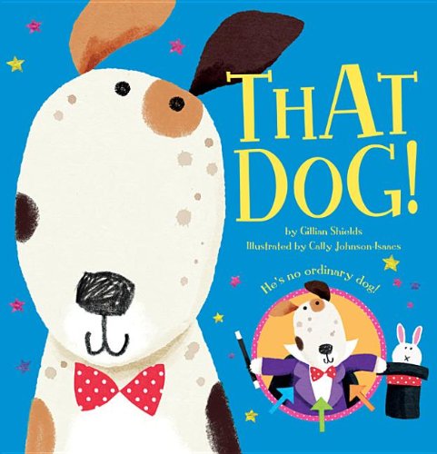 That Dog! by Gillian Shields