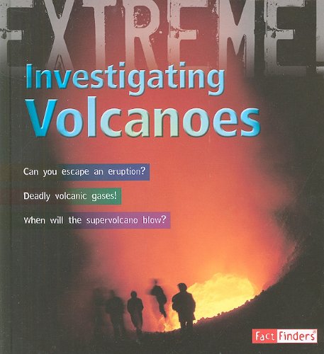 Investigating Volcanoes (Extreme Explorations!) (Fact Finders) by Anna Claybourne