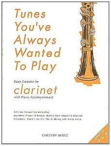 Tunes You've Always Wanted to Play: Easy Classics for Clarinet with Piano Accompaniment by Jack Long