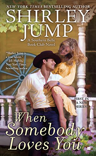 When Somebody Loves You: The Southern Belle Book Club by Shirley Jump