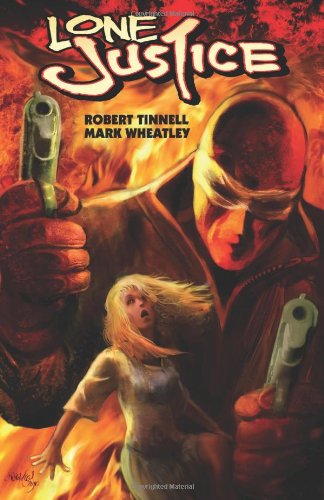Lone Justice Volume 1 by Robert Tinnell