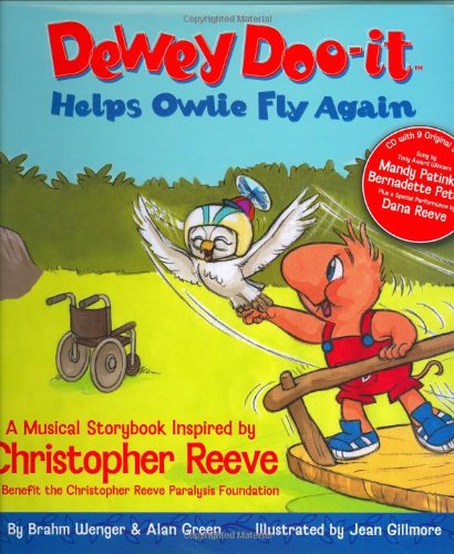 Dewey Doo-it Helps Owlie Fly Again: A Musical Storybook inspired by Christopher Reeve to benefit the Christopher Reeve Paralysis Foundation (Dewey Doo-It Musical Storybooks) by Brahm Wenger