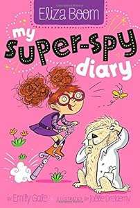 My Super-Spy Diary by Emily Gale