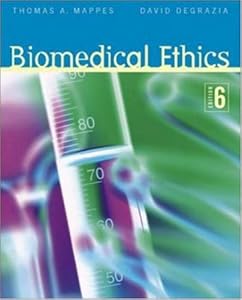 Biomedical Ethics by Thomas Mappes