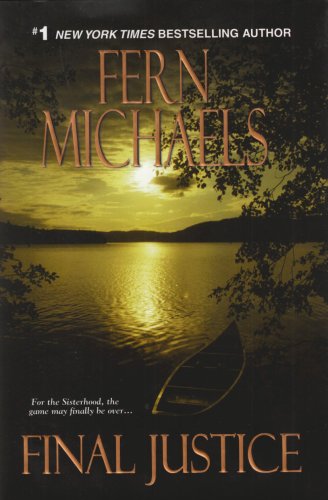 Final Justice (The Sisterhood: Rules of the Game, Book 5) by Fern Michaels