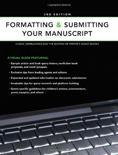 Formatting & Submitting Your Manuscript by Chuck Sambuchino